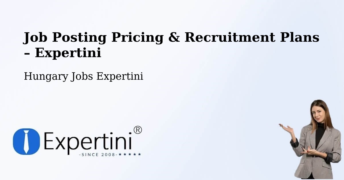 Job Posting Pricing & Recruitment Plans – Balkány - Balkány, Hungary Jobs Expertini